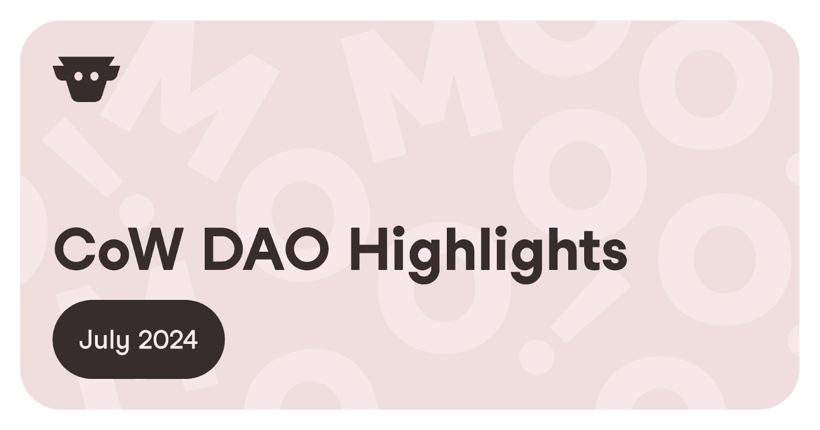Cover image for article: CoW DAO July 2024 Highlights